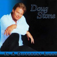 Doug Stone - In A Different Light